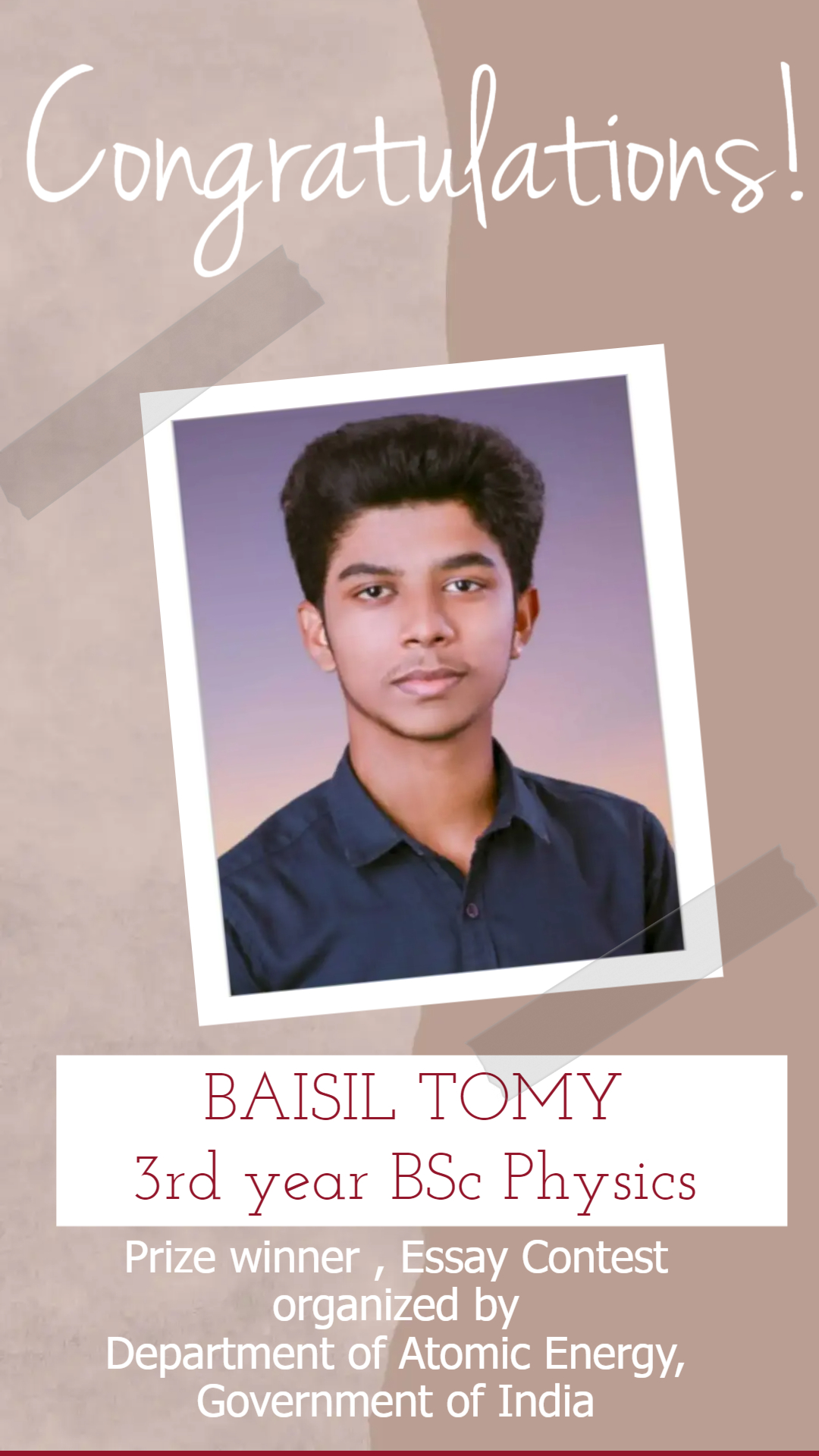 Congratulations Baisil Tomy of Physics Dept for securing prize in essay contest organized by Department of Atomic Energy, Govt of India